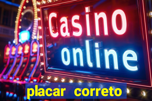 placar correto jogos de hoje